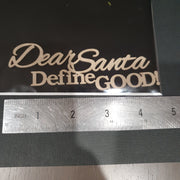 2CRAFTY CHIPBOARD " Dear Santa define Good !"